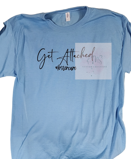 Get Attached #fostercare t-shirt